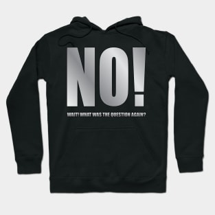 No! Hoodie